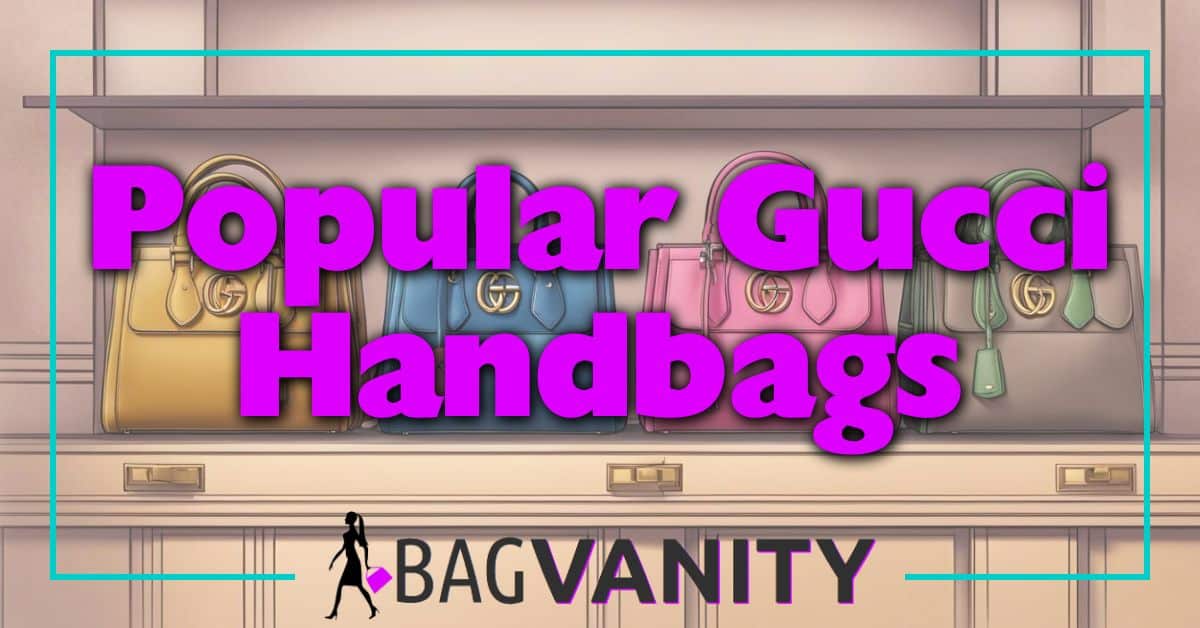 Popular Gucci Handbags